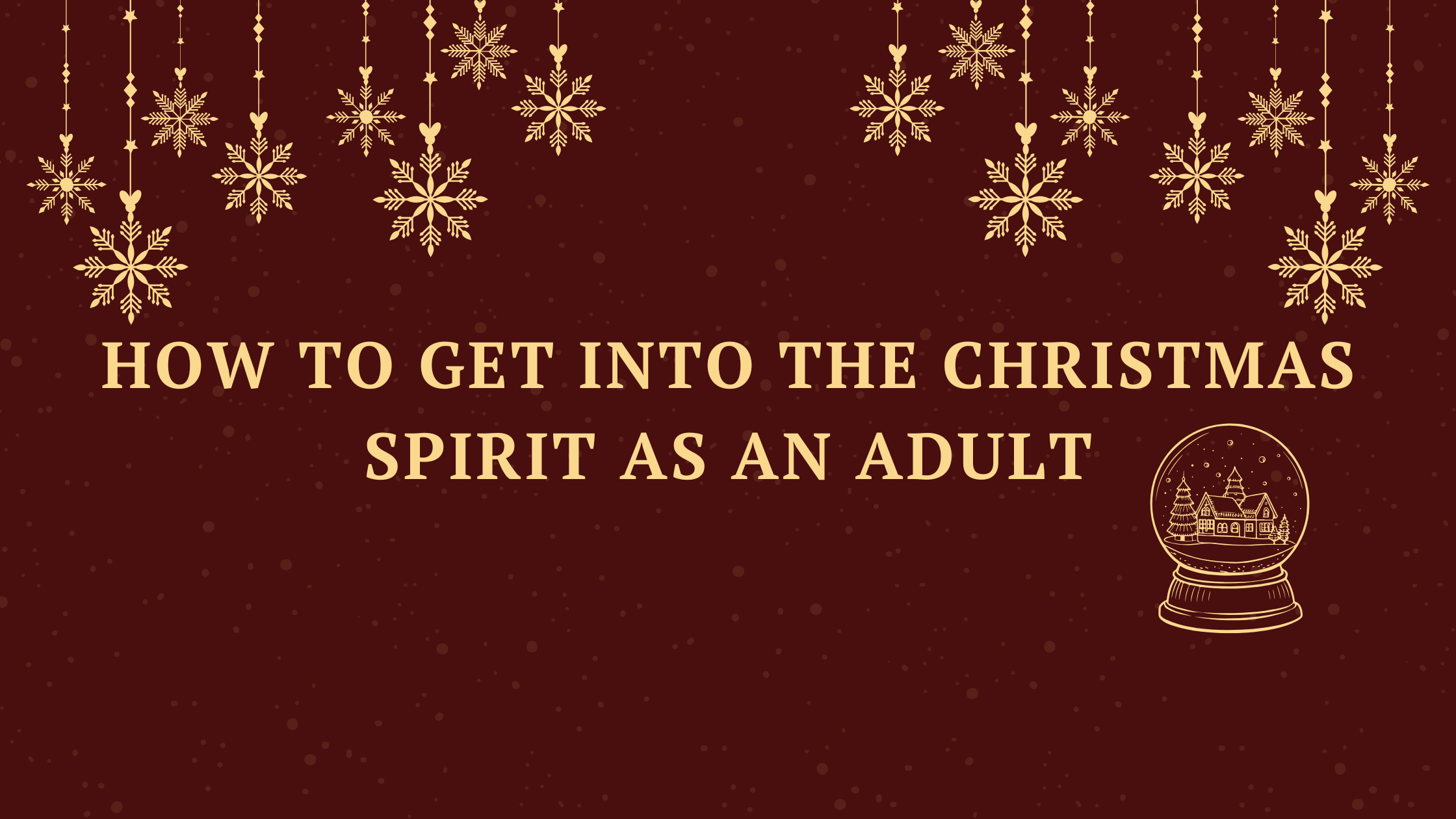 How To Get Into the Christmas Spirit as an Adult